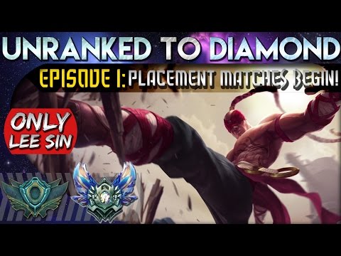 Placement Matches Begin! | ONLY LEE SIN from Unranked to Diamond #1 | League of Legends
