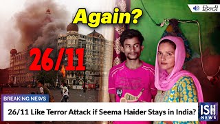 26/11 Like Terror Attack if Seema Haider Stays in India?