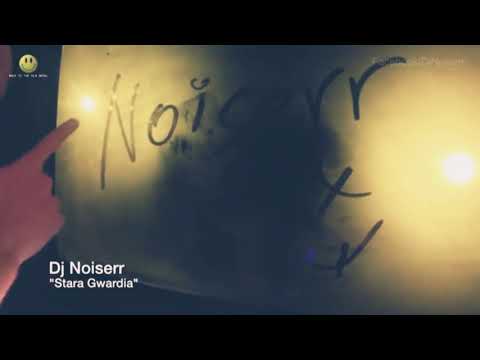 DJ NOISERR - STARA GWARDIA URYWEK...