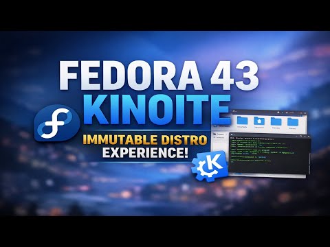 I Spent a Few Hours with Fedora 43 Kinoite Immutable Distro— Here’s What It’s Really Like