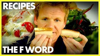 RIDICULOUSLY Delicious Recipes | The F Word | Gordon Ramsay
