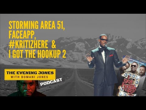 Storming Area 51, Faceapp, #KritIzHere and I Got The Hookup 2