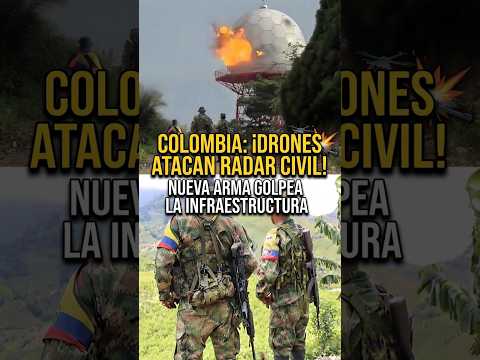 Radar civil atacado con drones en Colombia #urgente #noticias #colombia