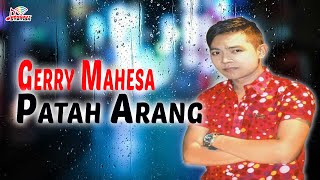 Download lagu Gerry Mahesa - Patah Arang mp3 Download lagu Gerry Mahesa - Patah Arang mp3