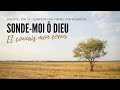 Sonde-moi o Dieu