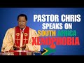 Pastor Chris Speaks On South Africa XENOPHOBIA