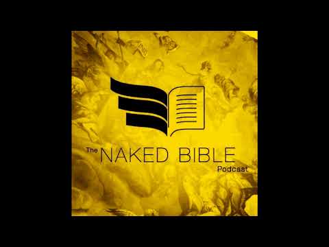 Naked Bible Podcast 088 — What’s The “Spiritual Body” Paul Talks About In 1 Corinthians 15?