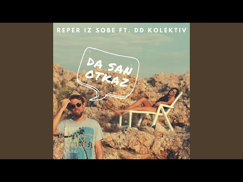 Da san otkaz (feat. DD Kolektiv)