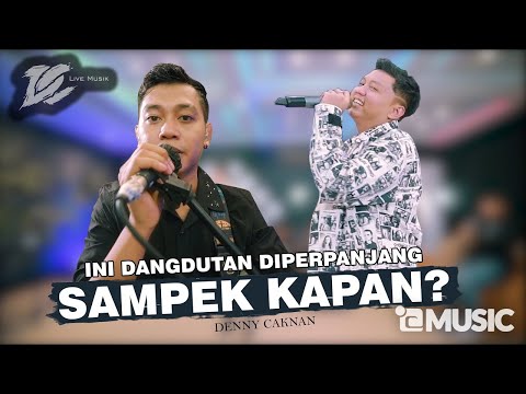 SAMPEK TUWEK - DENNY CAKNAN (OFFICIAL LIVE MUSIC) DC MUSIK
