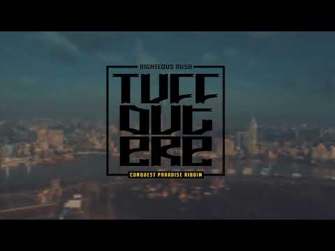 Righteous Rush - Tuff Out Ere (Conquest Paradise Riddim)