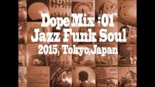 Dope Jazz Funk Soul Mix #01 by Taku "Mixtape"