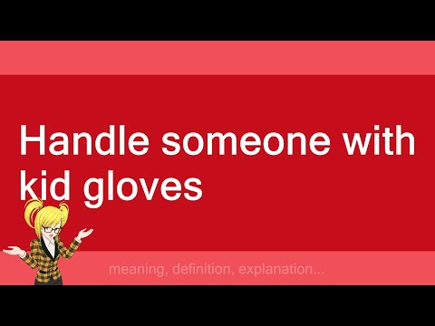 download lagu mp3 mp4 To Handle Someone With Kid Gloves, download lagu To Handle Someone With Kid Gloves gratis, unduh video klip To Handle Someone With Kid Gloves