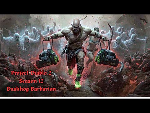 Project Diablo 2 | Season 12 | Bushhog Barbarian