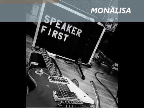 SPEAKER FIRST - MONALISA