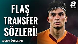 Murat Özbostan: Galatasaray’ın İlk Transferi Can Uzun