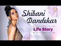 कैसे हुई फरहान अख्तर से मुलाकात  | Shibani Dandekar Life Story |Farh