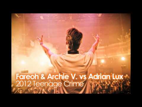 Fareoh & Archie V. vs Adrian Lux - 2012 Teenage Crime