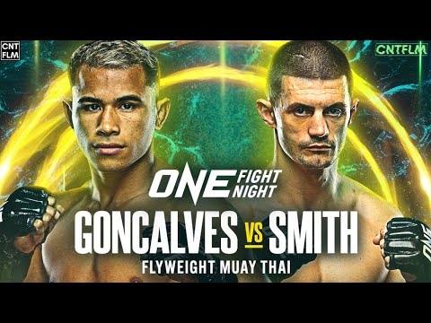 Jacob Smith vs Walter Goncalves: ONE Fight Night 17 - 4K