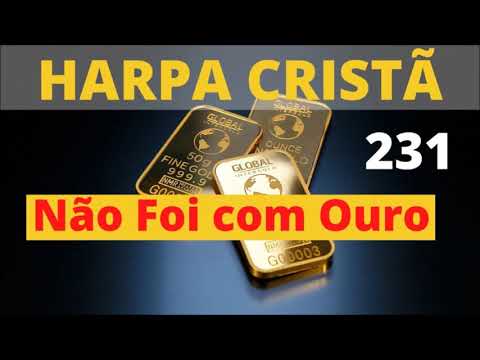 Harpa Cristã - 231 - Não Foi com Ouro - Levi - (com letra)