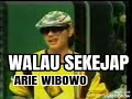 Walau Sekejap ARIE WIBOWO Lagu Jadul
