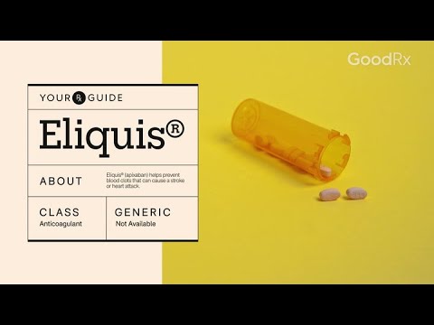Eliquis (Apixaban): Wirkungsweise, Einnahme und Nebenwirkungen | GoodRx