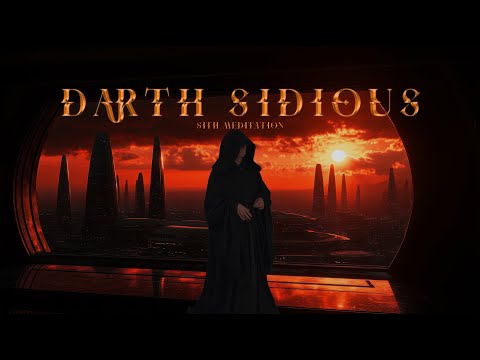 Darth Sidious Sith Meditation - A Dark Atmospheric Ambient Journey