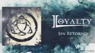 Loyalty - Sin Retorno (Single 2014)