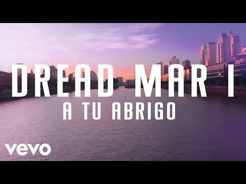 Dread Mar I - A Tu Abrigo (Lyric Video)