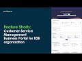 Feature Shorts Customer Service Management Business Portal For B2B Organizations