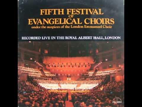 Fifth Festival of Evangelical Choirs - London Emmanuel Choir - Plus Others