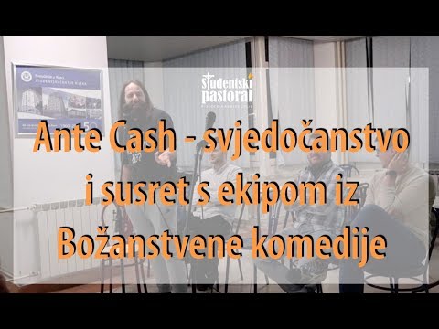 Ante Cash - svjedočanstvo i susret s ekipom iz Božanstvene komedije