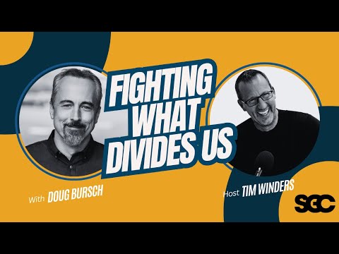 Fighting What Divides Us: Bringing Peace & Reconciliation With Doug Bursch