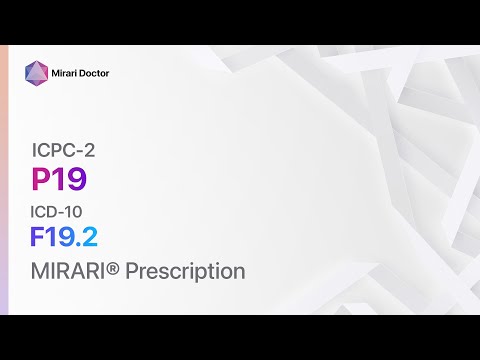 P19 Drug abuse ( ICD-10:F19.2 ) - MIRARI® Prescription