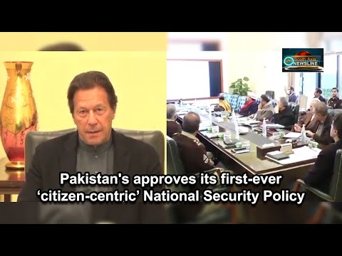 Pakistan's approves its first ever ‘citizen centric’ National Security Policy