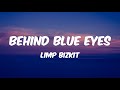 Behind Blue Eyes - Limp Bizkit Lyrics