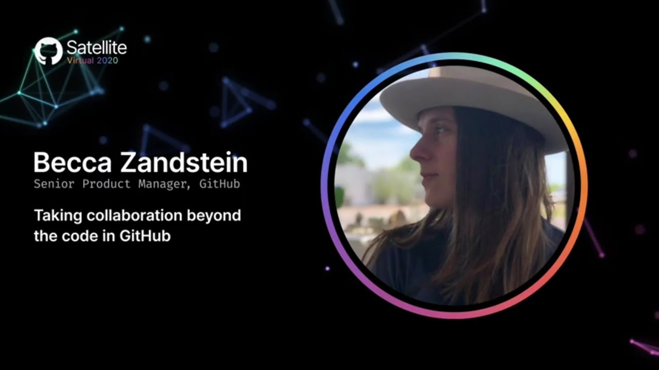 Taking collaboration beyond the code in GitHub - GitHub Satellite 2020