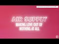 Air Supply - Making Love Out Of Nothing At All (Lyrics)