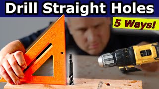 🟢 Drill STRAIGHT Holes (5 Easy Ways without a Drill Press)