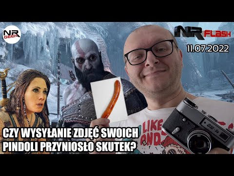Czy wysyłanie zdjęć pindoli się opłaciło? - NRFlash (11.07.2022)