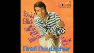 Drafi Deutscher - So viel Glück müßte man haben