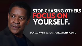 Stop Chasing Others—Focus on Yourself - Denzel Washington Best Motivational Speech. #focusonyourself