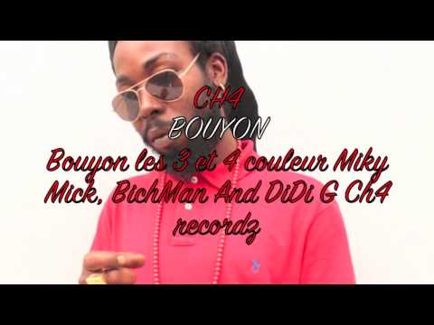 Bouyon les 3 et 4 couleur Miky Mick, BichMan And DiDi G Ch4 recordz