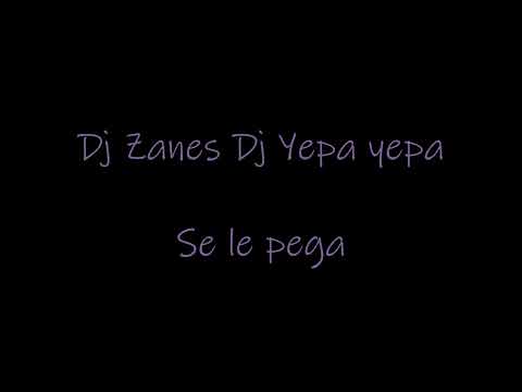 Se le pega Plan B Dj Zanes Dj Yepa yepa