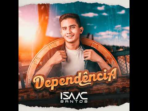 Dependência - Isaac Santos (Áudio Oficial)