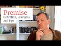 Ready to Write? Write a PREMISE First! Premise Definition, Examples, and Tips