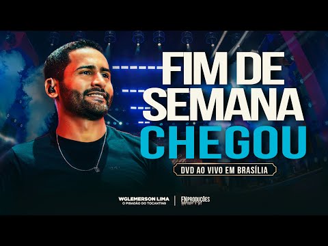 Wglemerson Lima - Fim de Semana Chegou  (DVD AO VIVO EM BRASÍLIA)