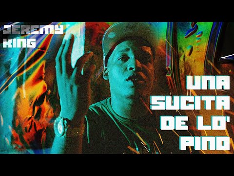 Jeremy King - Una Sucita De Lo´ Pino (Video Oficial)