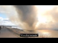 Fire Tornado Chases Firefighter To WaterAnd You Thought The Last Fire Tornado Video Was Insane