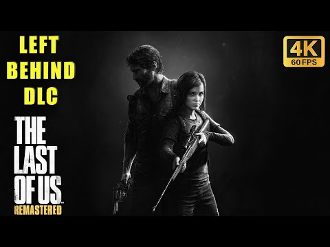 The Last of Us: Left Behind – Full DLC Gameplay Walkthrough (No Commentary | PS4 on PS5 | 4K 60FPS)