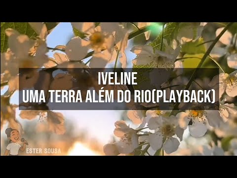 Iveline | Uma Terra Além do Rio (Playback Legendado)
